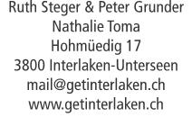 Ruth Steger & Peter Grunder Nathalie Toma Hohmüedig 17 3800 Int