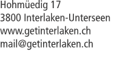 Hohm&uuml;edig 17 3800 Interlaken-Unterseen www.getinterlaken.ch mai